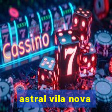 astral vila nova